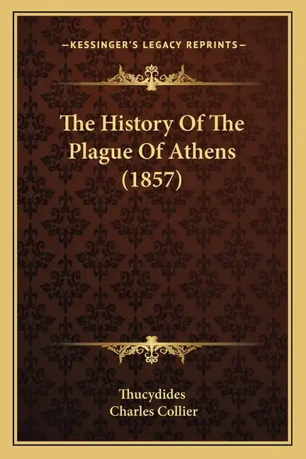 The History Of The Plague Of Athens (1857) - Paperback