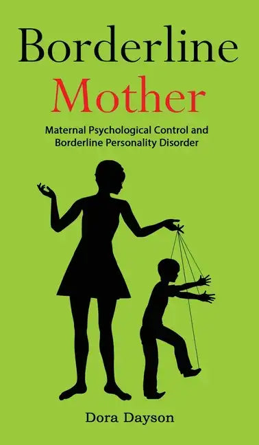 Borderline Mother: Maternal Psychological Control and Borderline Personality Disorder - Hardcover
