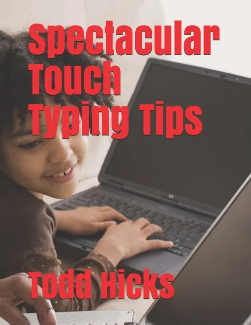 Spectacular Touch Typing Tips - Paperback