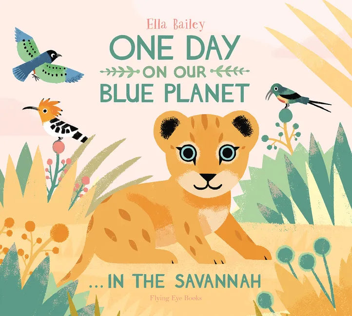 One Day on Our Blue Planet: In the Savannah - Hardcover