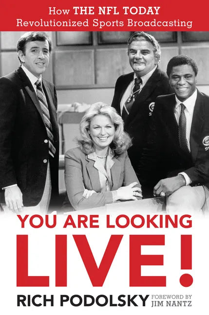 You Are Looking Live!: How the NFL Today Revolutionized Sports Broadcasting - Hardcover