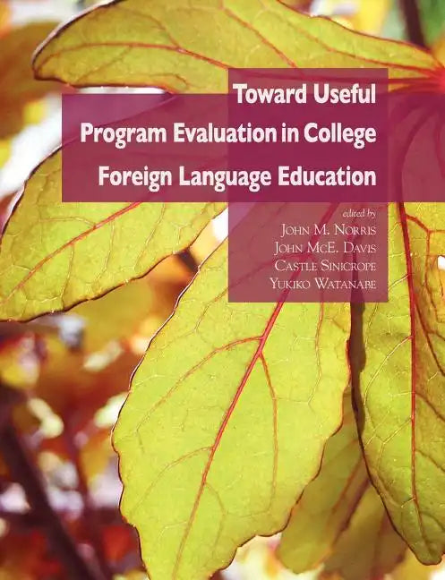 Toward Useful Program Evaluation in College Foreign Language Education - Paperback