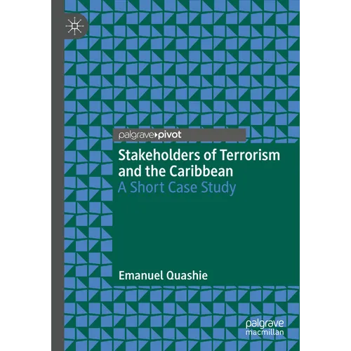 Stakeholders of Terrorism and the Caribbean: A Short Case Study - Hardcover