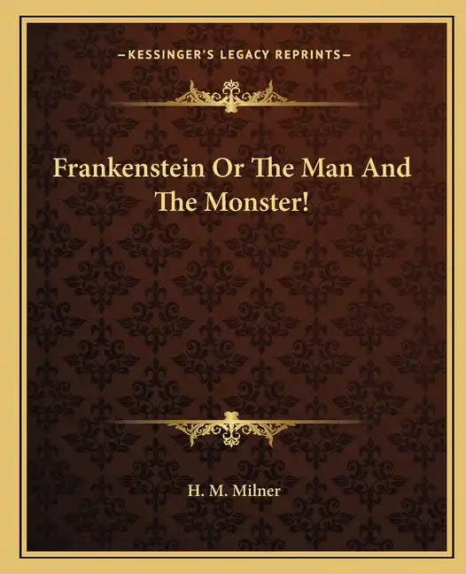 Frankenstein or the Man and the Monster! - Paperback