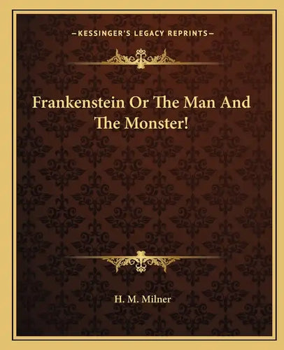 Frankenstein or the Man and the Monster! - Paperback