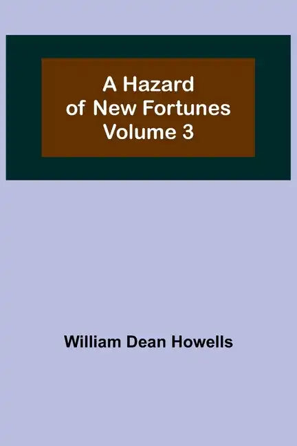 A Hazard of New Fortunes - Volume 3 - Paperback
