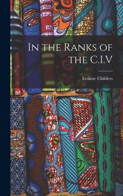 In the Ranks of the C.I.V - Hardcover