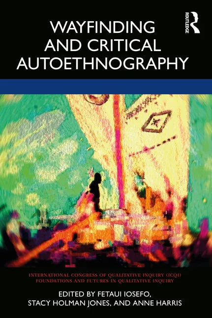 Wayfinding and Critical Autoethnography - Paperback
