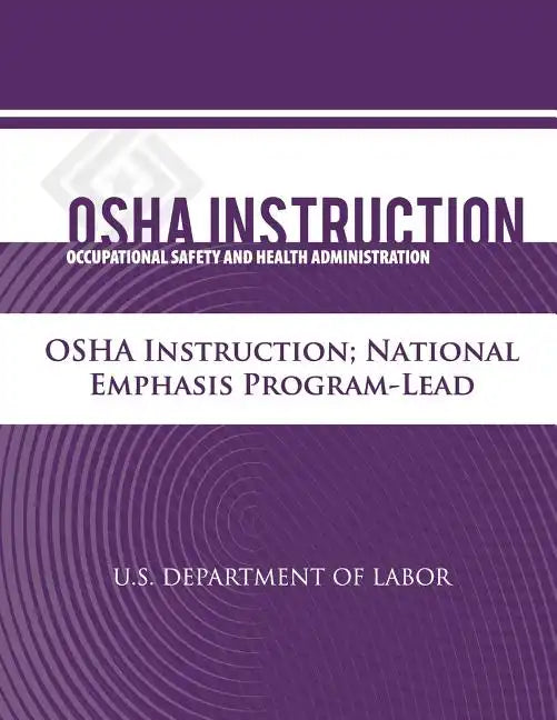 OSHA Instruction: National Emphasis Program - Lead - Paperback