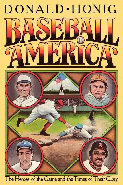 Baseball America: The Heroes of the Game and the Times of Their Glory - Paperback