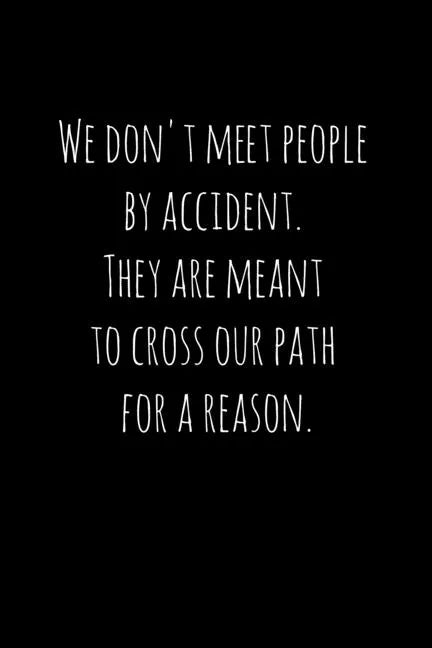 We don't meet people by accident. They are meant to cross our path for a reason.: Perfect goodbye gift for coworker that is leaving / going away gift - Paperback