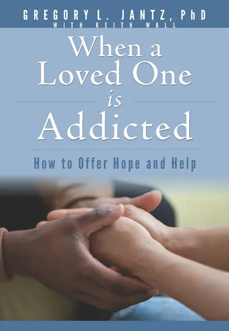 When a Loved One Is Addicted: How to Offer Hope and Help - Paperback