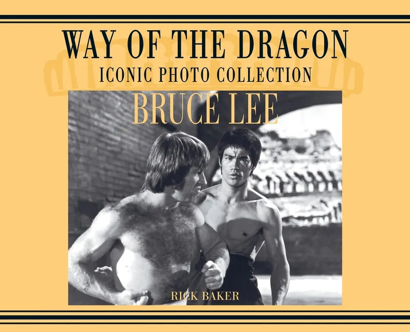 Bruce Lee. way of the Dragon Iconic photo collection - Hardcover