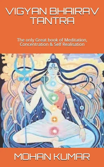 Vigyan Bhairav Tantra: The only Great book of Meditation, Concentration & Self Realisation - Paperback
