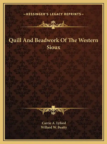 Quill And Beadwork Of The Western Sioux - Hardcover