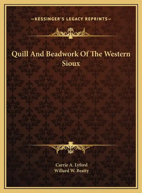 Quill And Beadwork Of The Western Sioux - Hardcover