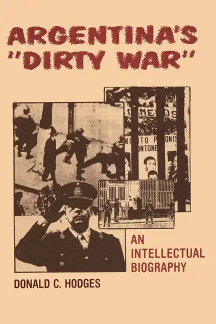 Argentina's Dirty War: An Intellectual Biography - Paperback