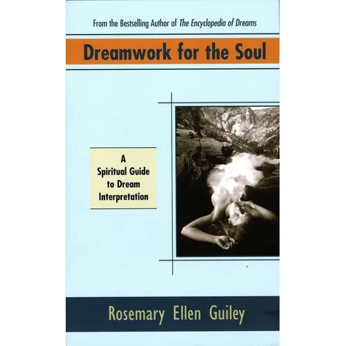 Dreamwork for the Soul: A Spiritual Guide to Dream Interpretation - Paperback