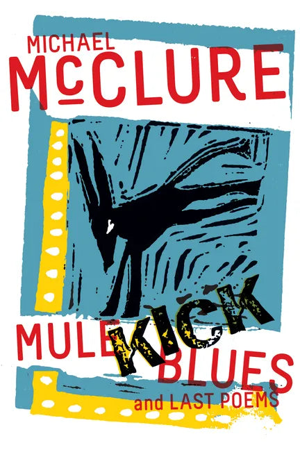 Mule Kick Blues: And Last Poems - Paperback