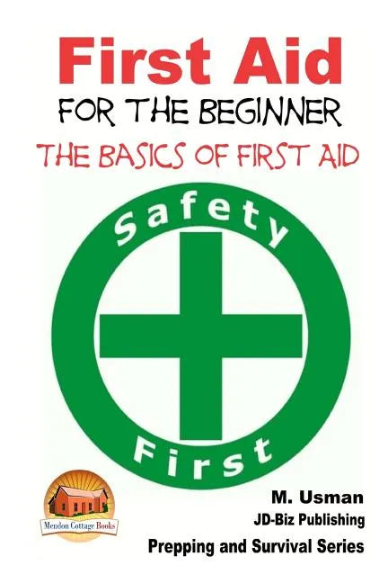 First Aid for the Beginner - The Basics of First Aid - Paperback