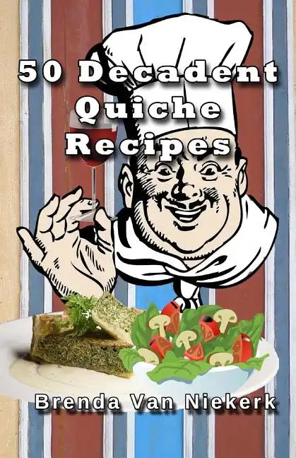 50 Decadent Quiche Recipes - Paperback