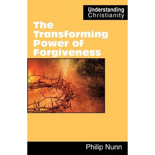 The Transforming Power of Forgiveness - Paperback