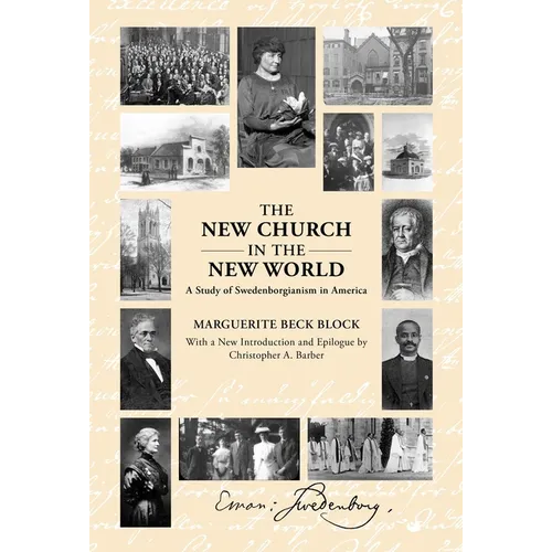 The New Church in the New World: A Study of Swedenborgianism in America - Paperback