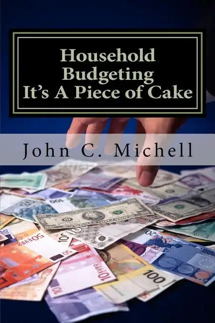 Household Budgeting It's A Piece of Cake - Paperback