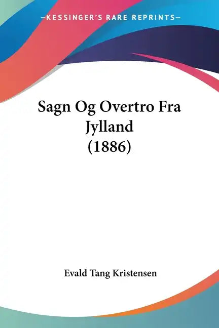 Sagn Og Overtro Fra Jylland (1886) - Paperback