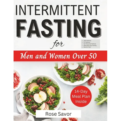 Intermittent Fasting for Men and Women Over 50: Complete Informative Guides to Intermittent Fasting with 14-Day Tasty Recipes Meal Plan to Lose Weight - Paperback