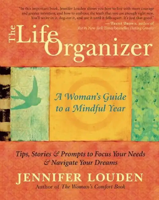 The Life Organizer: A Woman's Guide to a Mindful Year - Paperback