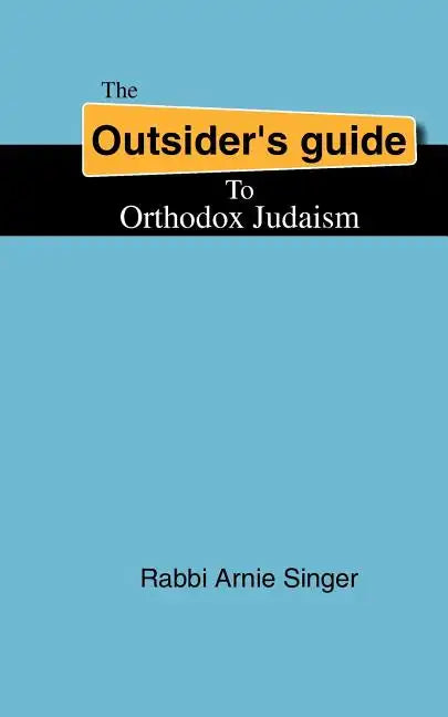 The Outsider's Guide To Orthodox Judaism - Paperback