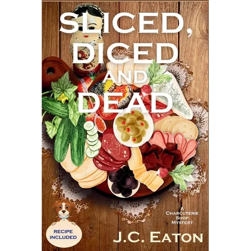Sliced, Diced and Dead: A Charcuterie Shop Mystery - Paperback