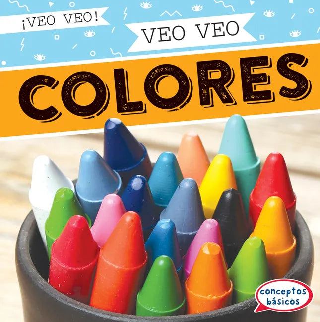 Veo Veo Colores (I Spy Colors) - Library Binding