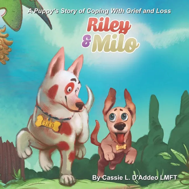 Riley and Milo: A Puppy's Story of Coping With Grief and Loss - Paperback