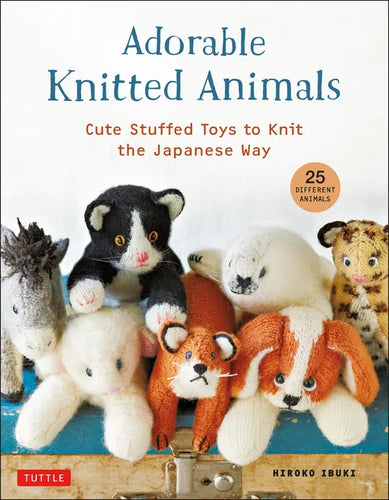 Adorable Knitted Animals: Cute Stuffed Toys to Knit the Japanese Way (25 Different Animals) - Paperback