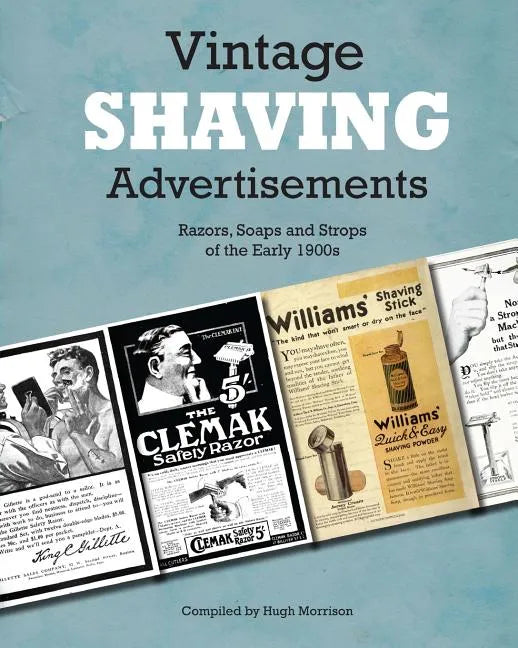 Vintage Shaving Advertisements: Razors, Soaps and Strops of the Early 1900s - Paperback