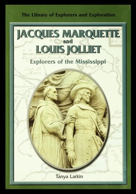 Jacques Marquette and Louis Jolliet: Explorers of the Mississippi - Paperback
