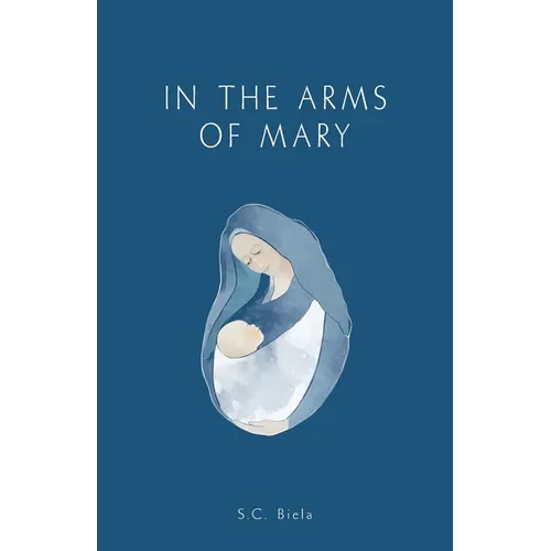 In the Arms of Mary: Third Edition - Paperback