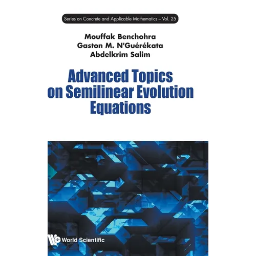 Advanced Topics on Semilinear Evolution Equations - Hardcover