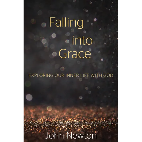 Falling Into Grace: Exploring Our Inner Life with God - Paperback