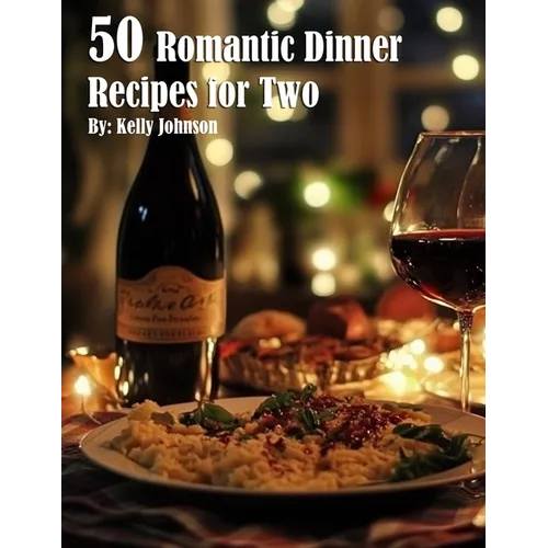 50 Romantic Dinner Recipes for Two - Paperback