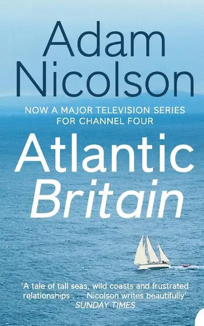 Atlantic Britain: The Story of the Sea a Man and a Ship - Paperback