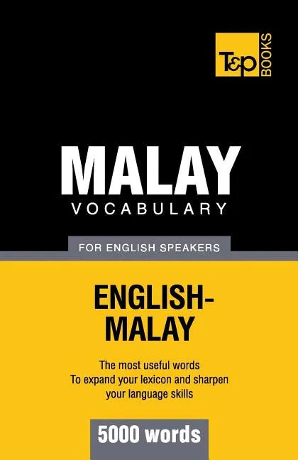 Malay vocabulary for English speakers - 5000 words - Paperback