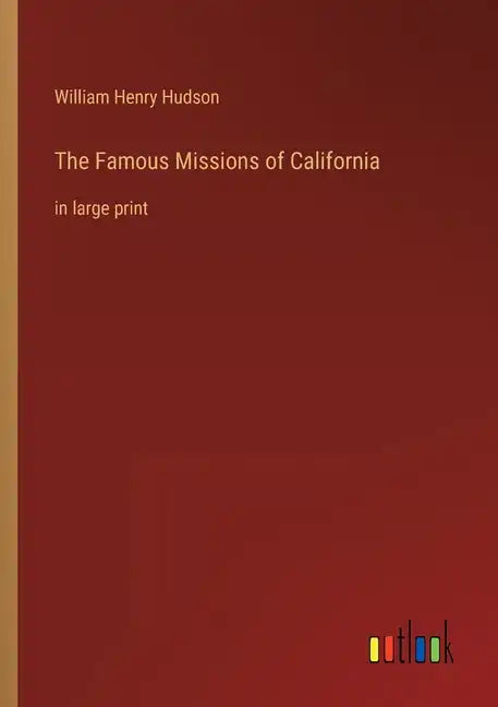 The Famous Missions of California: in large print - Paperback