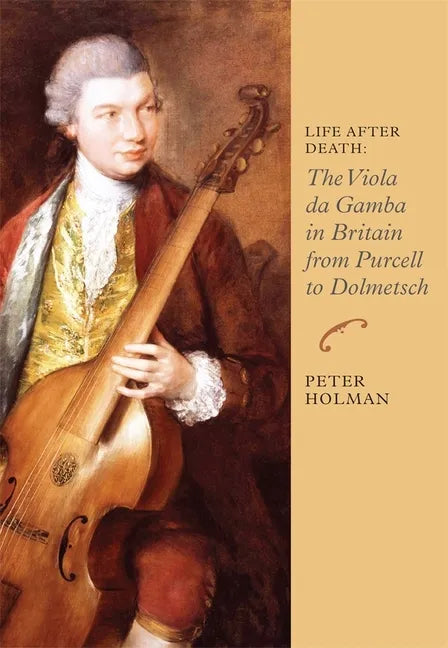 Life After Death: The Viola Da Gamba in Britain from Purcell to Dolmetsch - Paperback
