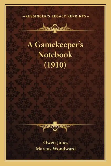 A Gamekeeper's Notebook (1910) - Paperback