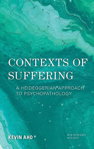 Contexts of Suffering: A Heideggerian Approach to Psychopathology - Paperback