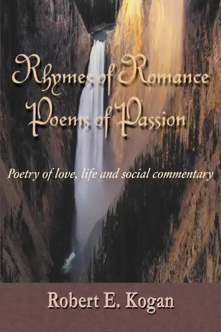 Rhymes of Romance Poems of Passion: Poetry of Love, Life and Social Commentary - Paperback