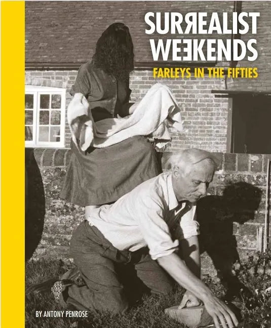 Surrealist Weekends: Farleys in the Fifties - Hardcover